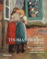 Thomas Herbst: Werkverzeichnis Der Gemälde, Ölstudien Und Aquarelle (1848-1915) 377742479X Book Cover