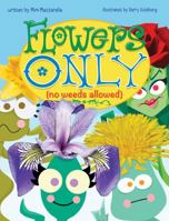Flowers Only: No Weeds Allowed 1941434967 Book Cover