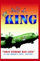 The Story of ... KING: "THAT OTHERS MAY LIVE" 1425940382 Book Cover