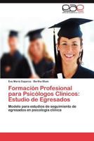 Formacion Profesional Para Psicologos Clinicos: Estudio de Egresados 3659002828 Book Cover