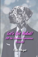 Let's Get Naked!: All the Southern Expressions Revealed B085HHJ33Q Book Cover