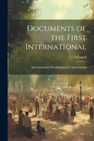 Documents of the First International, Volume 5 - Primary Source Edition 1021761265 Book Cover