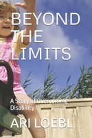 BEYOND THE LIMITS: A Story of Overcoming Disability B0DS8PXHL2 Book Cover