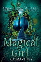 Morrighans Weave: Magical Girl 1732574405 Book Cover