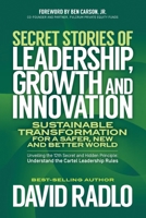 Secret Stories of Leadership, Growth and Innovation: Sustainable Transformation for a Safer, New and Better World 1734866799 Book Cover