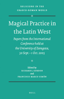 Magical Practice in the Latin West: Papers from the International Conference Held at the University of Zaragoza, 30 Sept. - 1 Oct. 2005 9004179046 Book Cover