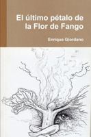 El último pétalo de la Flor de Fango 125789840X Book Cover