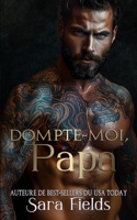 Dompte-Moi, Papa: Une Romance Russe Sombre et Mafieuse (Les Rois de Boston) (French Edition) B0F7XVQFPM Book Cover