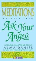 Meditations Adapted from Ask Your Angels: Ground, Release & Relax (Sound Horizons Presents) 1879323362 Book Cover