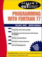 Schaum's Outline of Theory and Problems of Programming with FORTRAN 77 0070411557 Book Cover