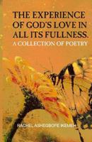 The Experience of God's love in all its fullness: A collection of poetry 9789506198 Book Cover
