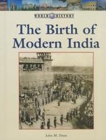 The Birth of Modern India 1420508970 Book Cover