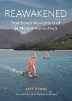 Reawakened: Traditional Navigators of Te Moana-Nui-a-Kiwa 082489359X Book Cover