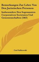 Bemerkungen Zur Lehre Von Den Juristischen Personen Insbesondere Den Sogenannten Corporativen Societäten Und Genossenschaften 112041945X Book Cover