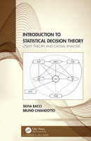 Introduction to Statistical Decision Theory: Utility Theory and Causal Analysis 1138083569 Book Cover