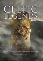 Celtic Myths: Heroes and Warriors, Myths and Monsters 1782743316 Book Cover