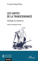 Les cartes de la transcendance: Héritage du kantisme (Ouverture Philosophique) (French Edition) 2140285018 Book Cover