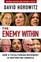 The Enemy Within: How the New Totalitarians are Destroying America