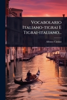 Vocabolario Italiano-tigrai E Tigrai-italiano... 1278673849 Book Cover