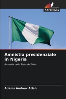 Amnistia presidenziale in Nigeria: Amnistia nello Stato del Delta 6204131001 Book Cover
