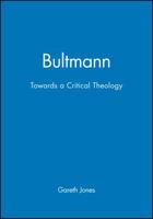 Bultmann: Towards a Critical Theology 0745606970 Book Cover
