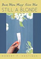 Back When Mary Alice Was Still a Blonde 1450267394 Book Cover
