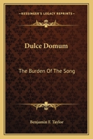 Dulce Domum, the Burden of the Song 1163710911 Book Cover