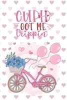 Cupid Got Me Trippin: Girls Pink Notebook Journal | Valentine Present | Friend Classmate | BFF (Romantic Notebooks, Journals and Coloring Books for Adults and Kids) 166016480X Book Cover