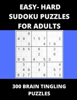 Easy - Hard Sudoku Puzzles for Adults: 300 Brain Tingling Puzzles B08Y49HFRV Book Cover