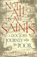 Not All of Us Are Saints: A Doctor's Journey With the Poor 034545975X Book Cover