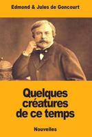 Quelques créatures de ce temps 1500292257 Book Cover