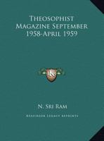Theosophist Magazine September 1958-April 1959 0766152200 Book Cover