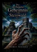 Das verbotene Geheimnis vom Steinwald #2 Das Wiedererwachen: Softcover-Ausgabe (German Edition) 3696392332 Book Cover
