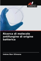 Ricerca di molecole antifungine di origine batterica 6203359831 Book Cover