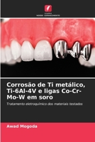 Corrosão de Ti metálico, Ti-6Al-4V e ligas Co-Cr-Mo-W em soro (Portuguese Edition) 6207533410 Book Cover