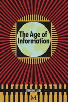 The Age of Information: The Past Development and Future Significance of Computing and Communications 1349122718 Book Cover