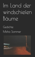 Im Land der windschiefen Bäume: Gedichte 3952544388 Book Cover