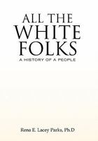 ALL THE WHITE FOLKS 1450075398 Book Cover