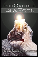 The Candle Is a Fool 1733080945 Book Cover