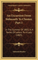An Excursion From Sidmouth To Chester, Part 1: In The Summer Of 1803, In A Series Of Letters To A Lady 1164571532 Book Cover
