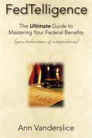 FedTelligence: The Ultimate Guide To Mastering Your Federal Benefits 159932296X Book Cover