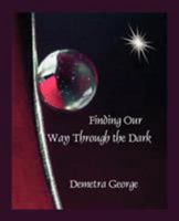 Finding Our Way Through the Dark: The Astrology of the Dark Goddess Mysteries 0935127364 Book Cover