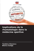 Implications de la rhumatologie dans la médecine sportive 6205614839 Book Cover