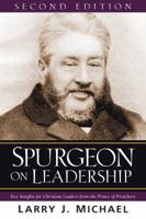 Spurgeon on Leadership: Key Insights for Christian Leaders from the Prince of Preachers 0825433444 Book Cover