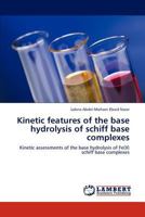 Kinetic features of the base hydrolysis of schiff base complexes: Kinetic assessments of the base hydrolysis of Fe(II) schiff base complexes 3848482274 Book Cover