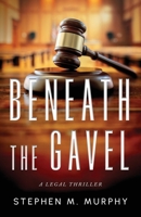 Beneath the Gavel 1644568438 Book Cover