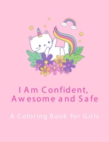 Coloring Book for Girls: I AM CONFIDENT, AWESOME AND SAFE: I AM CONFIDENT, AWESOME AND SAFE: CATICORN.. COLORING BOOK FOR GIRLS AGE 4-8.. This B08R4C8VWW Book Cover