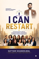 I CAN RESTART: A Practical Guide for Women to Rebuild Confidence, Restart Work, and Regain Financial Independence B0H9SSX4Q2 Book Cover