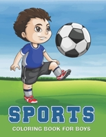 Sports Coloring Book for Boys: Sports Theme Coloring Book for Kids, Girls, Football, Baseball, Soccer, Basketball, Tennis, Skating, Hockey to Color... B08QWKHN92 Book Cover