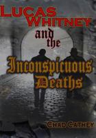 Lucas Whitney and the Inconspicuous Deaths 1517709377 Book Cover